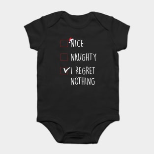 Nice Naughty I Regret Nothing Christmas List Baby Bodysuit